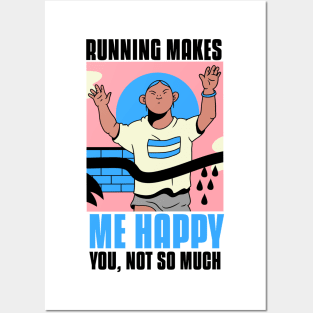 Running makes me happy funny running quote Posters and Art